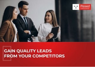 Gain quality leads 

from your competitors
 