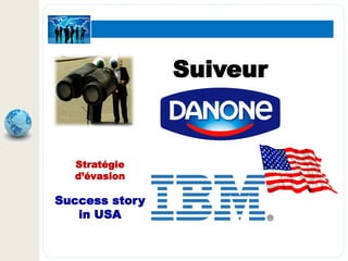 Suiveur
Stratégie
d’évasion
Success story
in USA
 