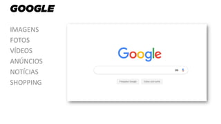 IMAGENS
FOTOS
VÍDEOS
ANÚNCIOS
NOTÍCIAS
SHOPPING
 