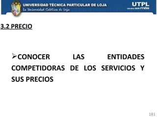 3.2 PRECIO CONOCER LAS ENTIDADES COMPETIDORAS DE LOS SERVICIOS Y SUS PRECIOS 