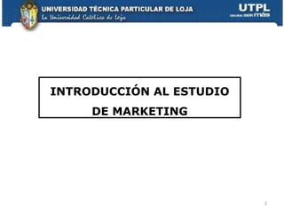 INTRODUCCIÓN AL ESTUDIO DE MARKETING 