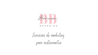 Servicios de marketing
para restaurantes
 