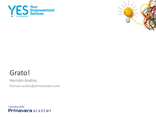 Hernâni Andrés
Hernani.andres@primaverabss.com
Grato!
 