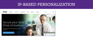 IP-BASED PERSONALIZATION
 