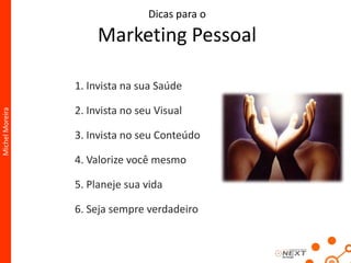  Habilidade em relacionamentos interpessoais.Michel MoreiraNossos comportamentos estão sendo sempre observados!Temos influência nas vida de algumas pessoas...