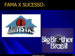 FAMA X SUCESSO: 