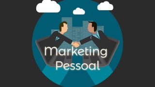 Apresentando o curso: Marketing Pessoal