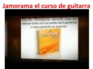 Jamorama el curso de guitarra
 