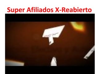 Super Afiliados X-Reabierto
 