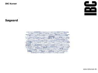 IBC Kurser




Søgeord




             www.ibckurser.dk
 