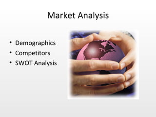 Market Analysis Demographics  Competitors SWOT Analysis 