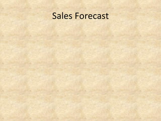 Sales Forecast
 