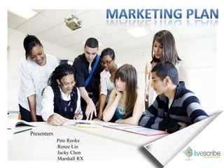 Marketing Plan Presenters Pete Rooke                      Renee Lin     Jacky Chen 	    Marshall RX 