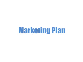 Marketing Plan

 