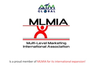 Is a proud member of MLMIA for its international expansion! 
 