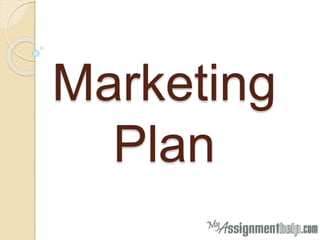Marketing
Plan
 