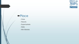 Place
- Clubs
- Resorts
- Supermarkets
- Malls
- Mini Markets
 