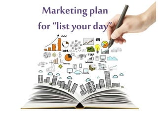 Marketingplan
for “listyour day”
 