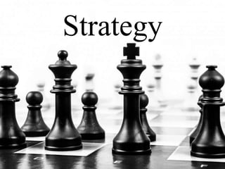 Strategy
 