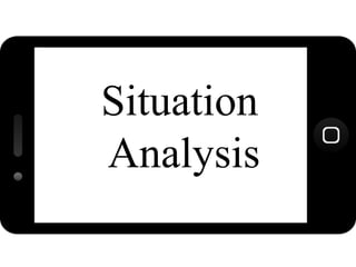 Situation
Analysis
 