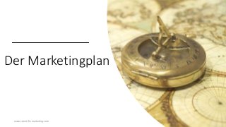 Der Marketingplan
www.scientific-marketing.com
 