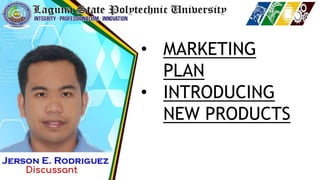 • MARKETING
PLAN
• INTRODUCING
NEW PRODUCTS
 