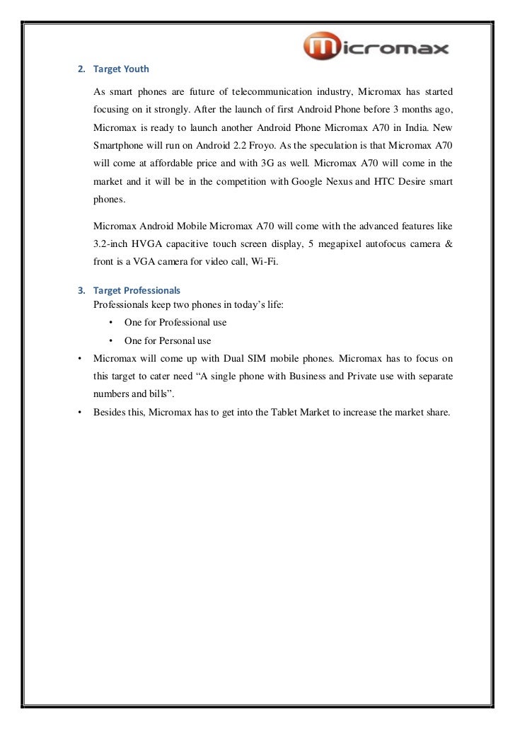 marketing strategy of micromax essay In order to achieve its organizational objectives, the marketing wing of the nokia is doing remarkable job in the following we explored different. marketing strategy of micromax essay In order to achieve its organizational objectives, the marketing wing of the nokia is doing remarkable job in the following we explored different.