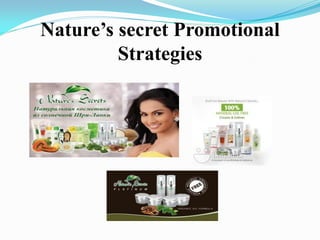 Nature’s secret Promotional
Strategies
 