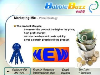 Marketing Mix  – Price Strategy The product lifecycle:   the newer the product the higher the price ;  high profit margin; recover development costs quickly; gives a certain prestige to the product 