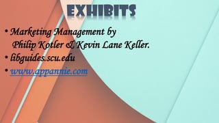 •Marketing Management by
Philip Kotler & Kevin Lane Keller.
•libguides.scu.edu
•www.appannie.com
 