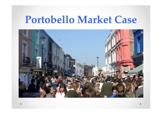 Portobello Market Case
 