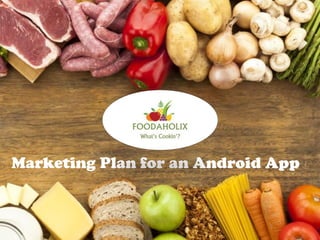 Marketing Plan for an Android App
 