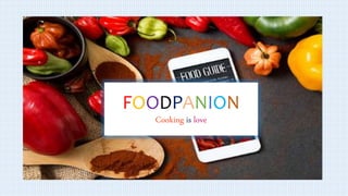 FOODPANION
Cooking is love
 