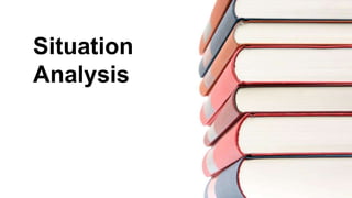 Situation
Analysis
 