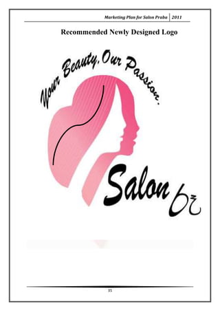 Marketing Plan for Salon Praba 2011


Recommended Newly Designed Logo




            35
 
