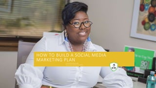 HOW TO BUILD A SOCIAL MEDIA
MARKETING PLAN
CHISA PENNIX-BROWN, MBA
NC’S #1 SMALL BUSINESS FACILITATOR
 
