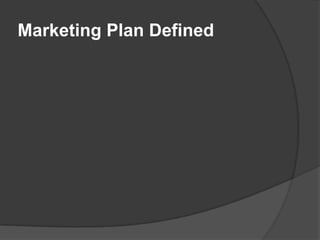 Marketing Plan Defined

 