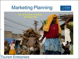 + Tourism Enterprises http://flickr.com/photos/ahron/215288622/in/photostream Marketing   Planning How to Develop a Practical Marketing Plan 