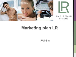 Marketing plan  LR RUSSIA 