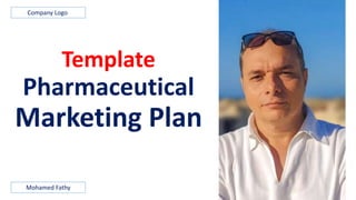 Template
Pharmaceutical
Marketing Plan
Mohamed Fathy
Company Logo
 