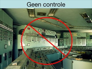 Geen controle
 