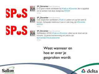 Weet wanneer en
hoe er over je
gesproken wordt
 