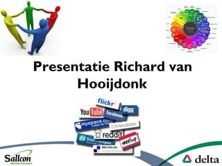 Presentatie Richard van
Hooijdonk
 