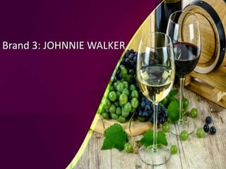 Brand 3: JOHNNIE WALKER
 