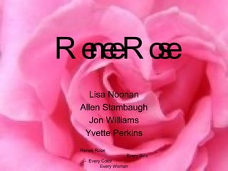 Renee Rose Lisa Noonan Allen Stambaugh Jon Williams Yvette Perkins Renee Rose  Every Size -  Every Color  Every Woman 