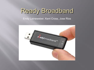 Ready Broadband ,[object Object]