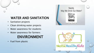 WATER AND SANITATION
• Sanitation projects
• Clean drinking water projects
• Water awareness for students
• Water awareness for farmers
ENVIRONMENT
• Fuel from plastic
 