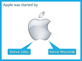 Apple was started by
 