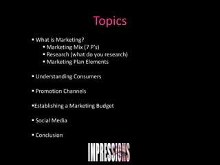 Topics What is Marketing?