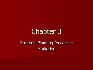 Chapter 3 Strategic Planning Process in Marketing 